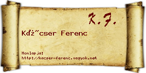Kácser Ferenc névjegykártya